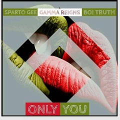 Only You Ft Sparto Gee X Boi Truth