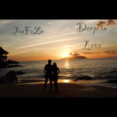 JayFaZo- Deep in Love