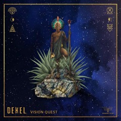 Dekel - Vision Quest [Sample] - Out Now!