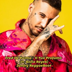 Fred De Palma - Il Tuo Profumo (ft. Sofía Reyes) ( Janfry ReggaeBoot)