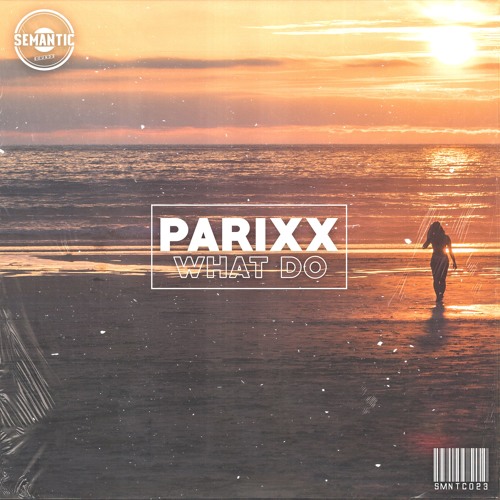 Parixx - What Do (Radio Edit)