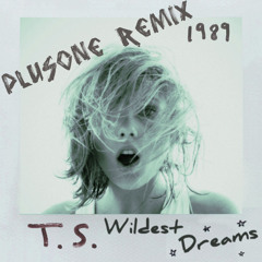 Wildest Dream - Taylor Swift (PlusOne Remix)