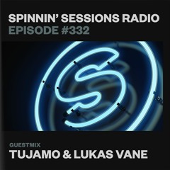 Sessions 332 - Artist Spotlight: Tujamo & Lukas Vane