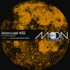Mooncast#32 - Professor Skank