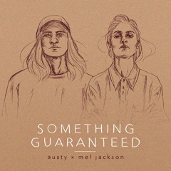 Something Guaranteed feat. Mel Jackson