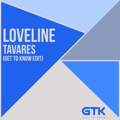 Tavares - Loveline (Get To Know Edit) FREE DL