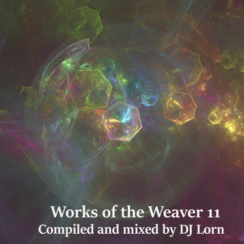 Works of the Weaver: Episode 11 (Ambient / Cinematic Mix)