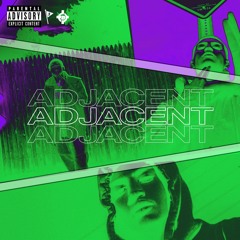 Adjacent (Prod. by $MOE)