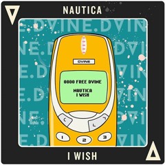 Nautica - I Wish (DVINE Sounds) [FREE DOWNLOAD]