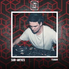 SUB-ANTICS | Two Six One Mix 004