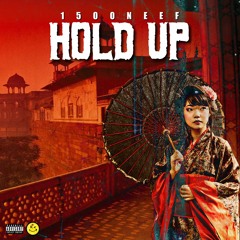 1500Neef - HOLD UP 🤚🏽 (Freestyle)