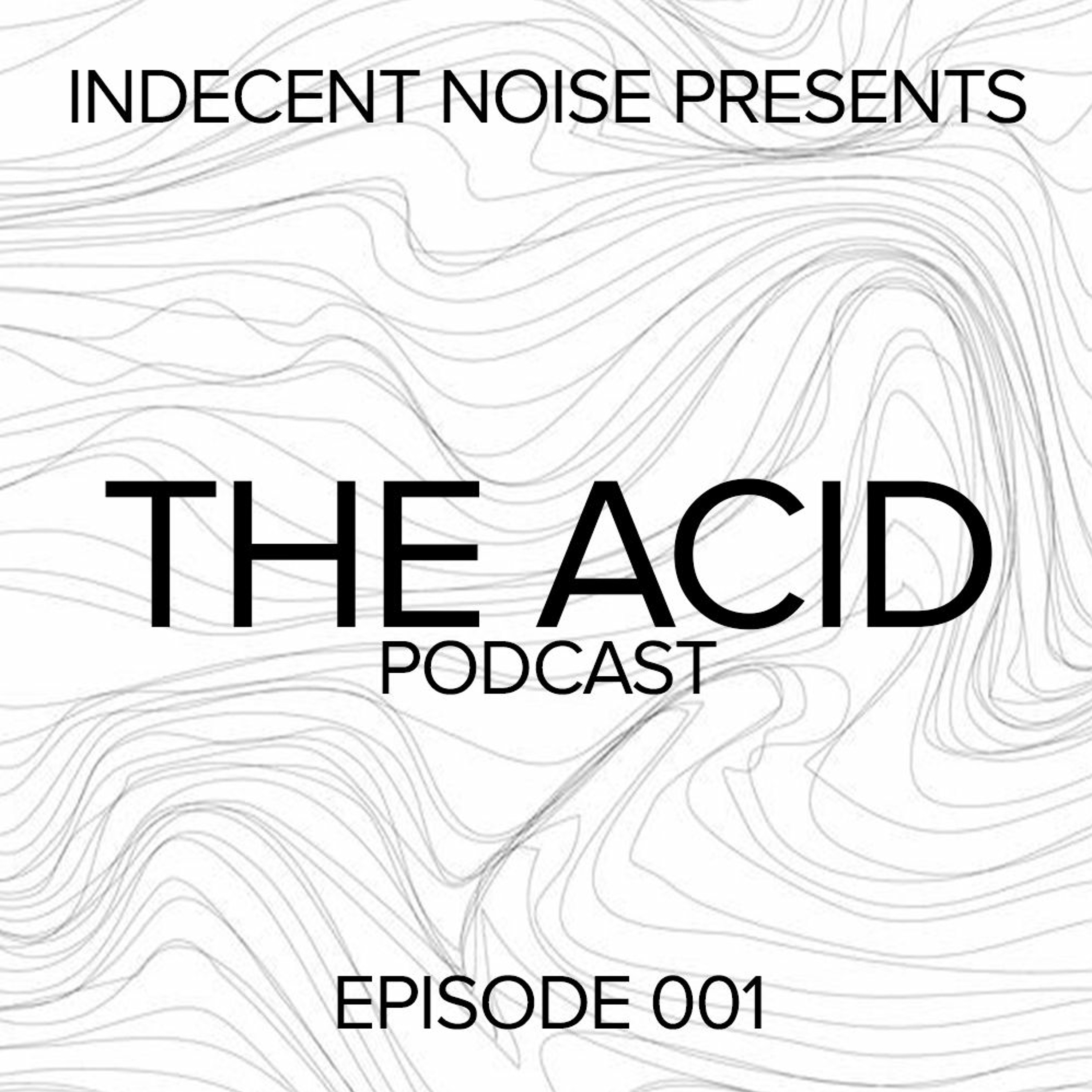 Indecent Noise - THE ACID Podcast 001