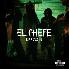 Keros-N - El Chefe