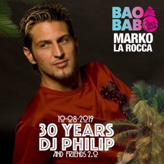 Marko De LaRocca @ 30 years DJ Philip Baobab 10/08/2019