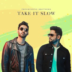 Progressive Brothers - Take it Slow