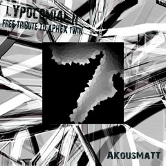 AKousMaTT - Lypocomial N : A Tribute To Aphex Twin - ° FREE HD DOWNLOAD