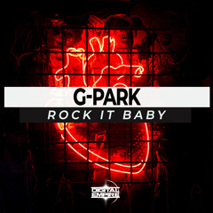 G-Park - Rock It Baby (Original Mix) [Out Now]