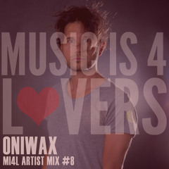 OniWax - MI4L Artist Mix #8 [Musicis4Lovers.com]
