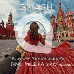 Moscow never Sleeps(Dino Mileta Rework) Hyppedit Charts  1#