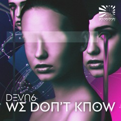 DEVN6 - We Don`t Know - Preview