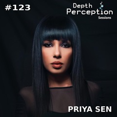 Depth Perception Sessions #123 - Priya Sen