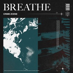 Crime Zcene - Breathe