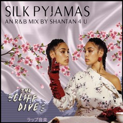 Silk Pyjamas - R&B Thug Love Mix 2019