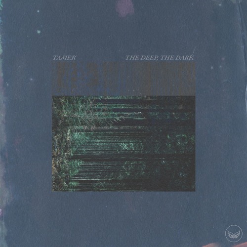Tamer - The Deep, The Dark