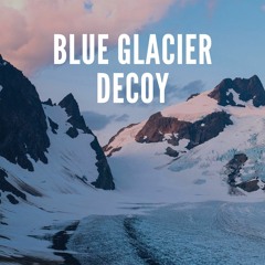 Blue Glacier Decoy