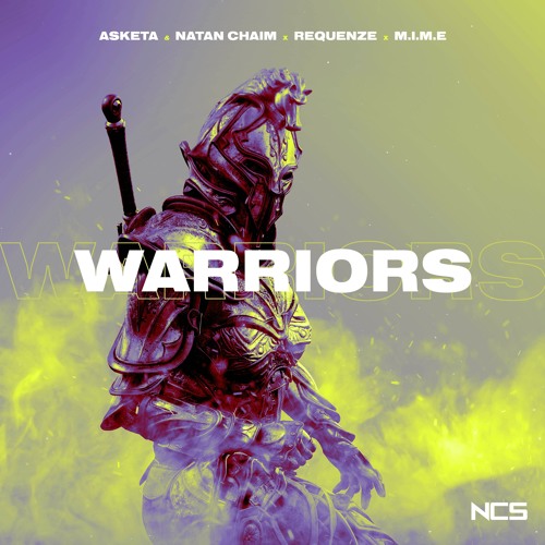 Asketa & Natan Chaim X Requenze X M.I.M.E - Warriors [NCS Release]