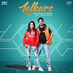 Lalkare | Kulshan Sandhu ft. Gurlez Akhtar