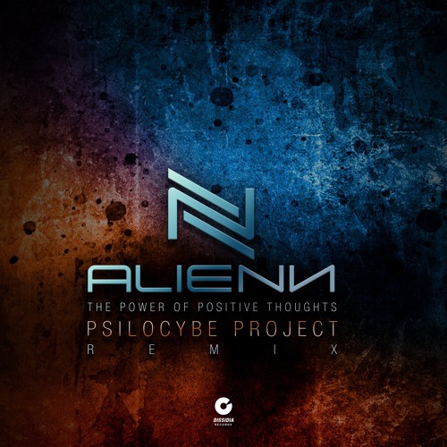 The Power Of Positive Thoughts (Psilocybe Project Remix)