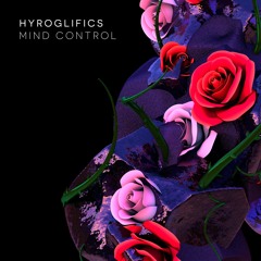 Hyroglifics - Mind Control