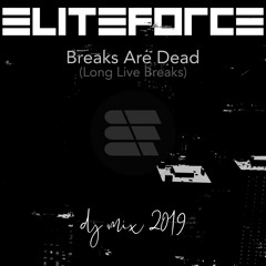 Elite Force - Breaks Are Dead (Long Live Breaks 2019)