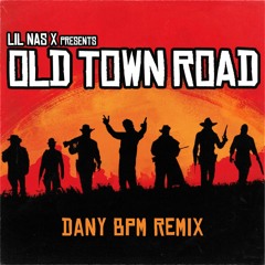 Lil Nas X - Old Town Road (Dany BPM Remix)