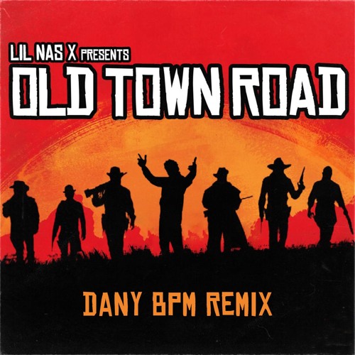 Lil Nas X - Old Town Road (Dany BPM Remix)