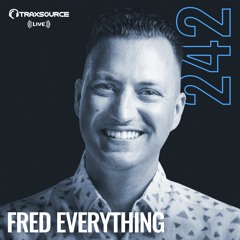 Traxsource LIVE! #242 with Fred Everything