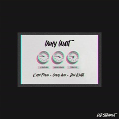 DJ Standout - Why Wait ft. Evan Ford, Cory Ard, Jon Keith