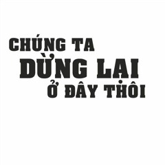 Chung Ta Dung Lai O Day Thoi ( Acapella) - Nguyen Dinh Vu