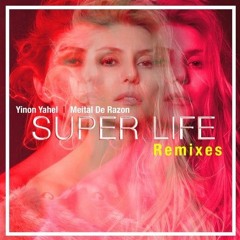 Yinon Yahel ft Meital De Razon - Super Life (Allan Natal Remix)