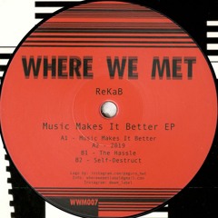 ReKaB - Music Makes It Better EP (WWM007)