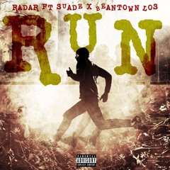 RadaR-Run ft. Suade x Beantownlos
