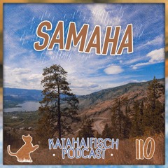 KataHaifisch Podcast 110 - Samaha