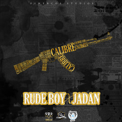 Rude Boy (Cantante Del Guetho)- Calibre Ft Jadan (Principe Del Caserio)