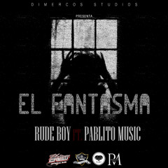 Rude Boy ft Pablito Music - El Fantasma