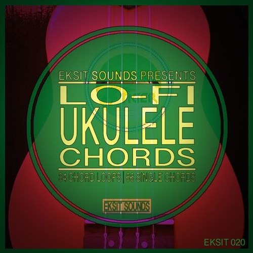 Stream Eksit Sounds - Lo-Fi Ukulele Chords by SynthPresets | Listen online  for free on SoundCloud