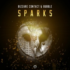 Bizzare Contact & Bubble - Sparks (Preview)