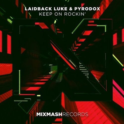 Laidback Luke, Pyrodox - Keep On Rockin' (BraveB Remix)