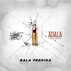 ADALA & SANTA SALUT - BALA PERDIDA