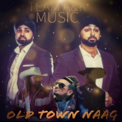Team A&K - Old Town Naag